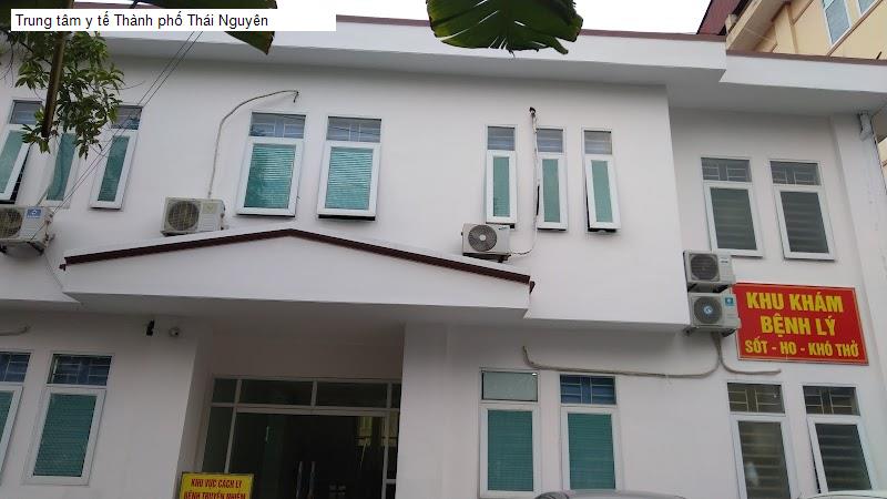 Trung tâm y tế Thành phố Thái Nguyên
