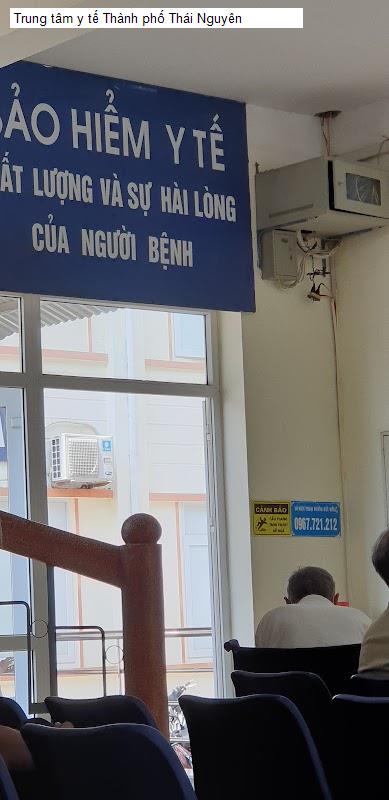 Trung tâm y tế Thành phố Thái Nguyên