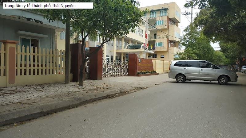 Trung tâm y tế Thành phố Thái Nguyên