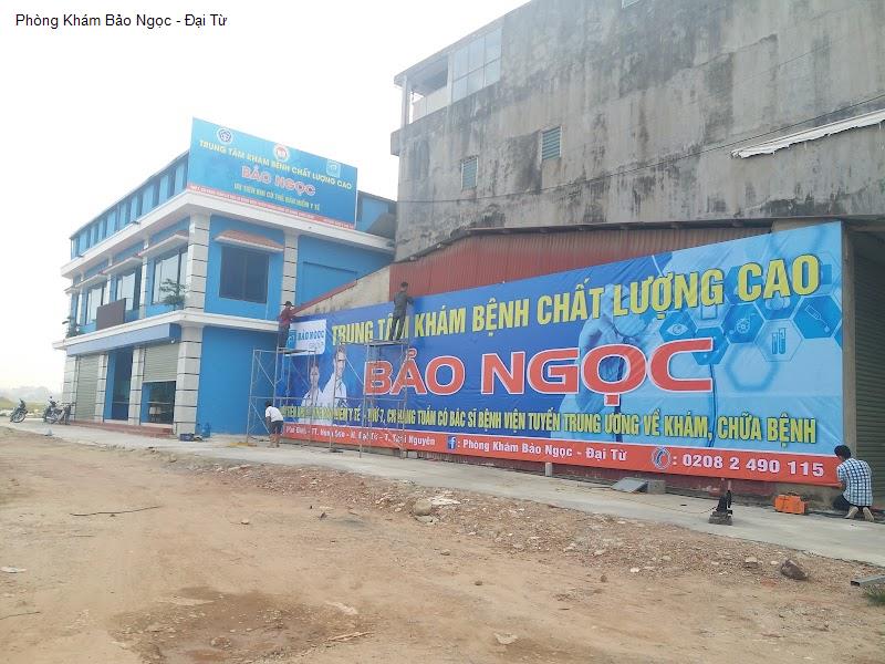 Phòng Khám Bảo Ngọc - Đại Từ